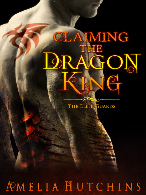 Title details for Claiming the Dragon King by Amelia Hutchins - Available